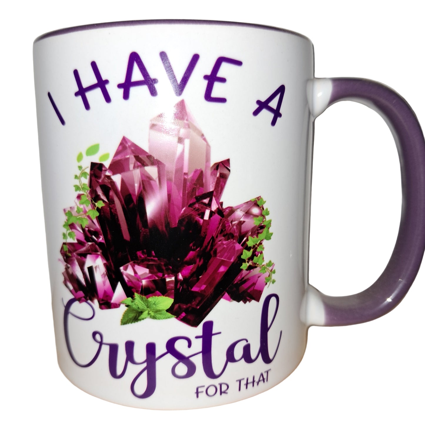 Mug - I have a Crystal for That