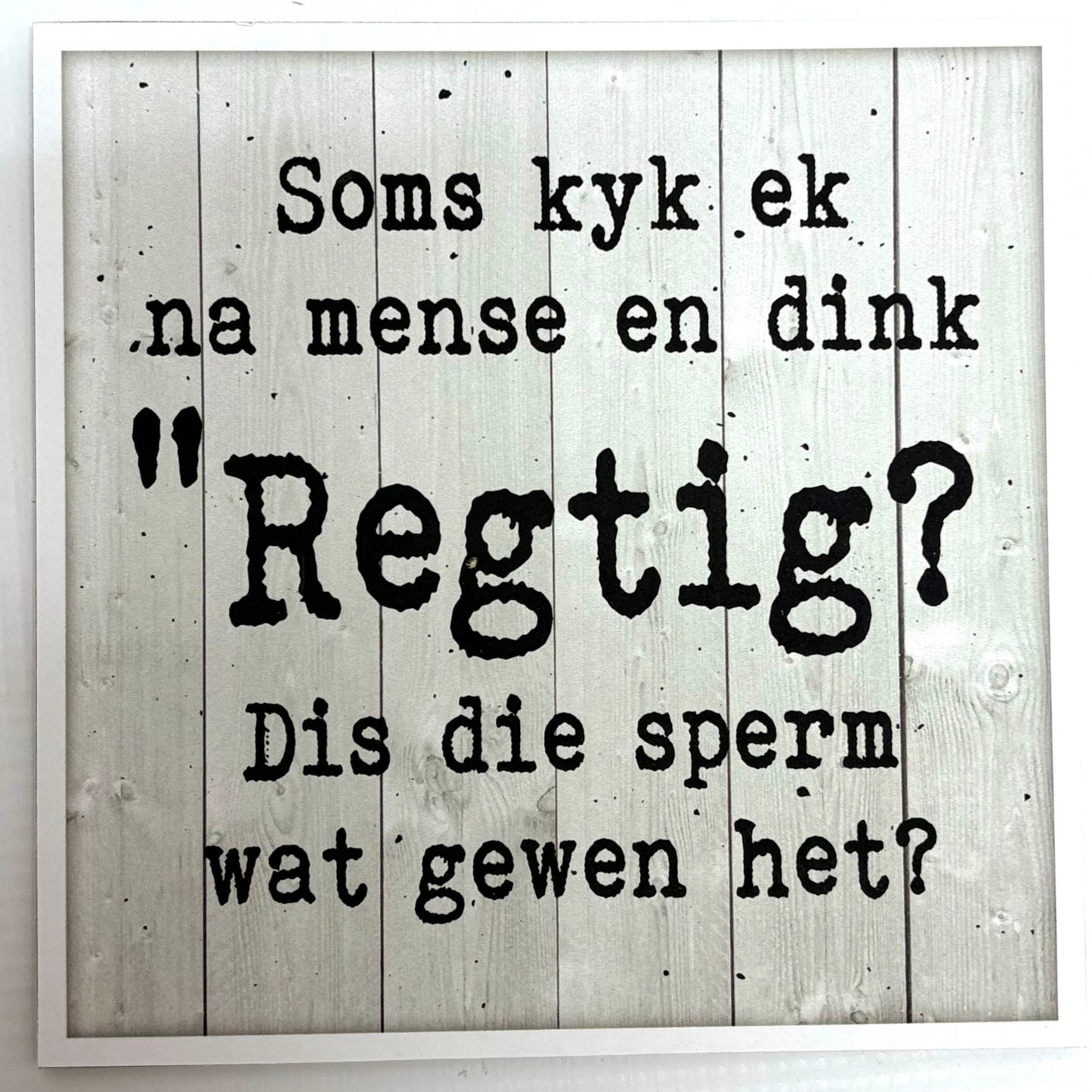 "Regtig?" Afrikaans Sarcastic Wall Art
