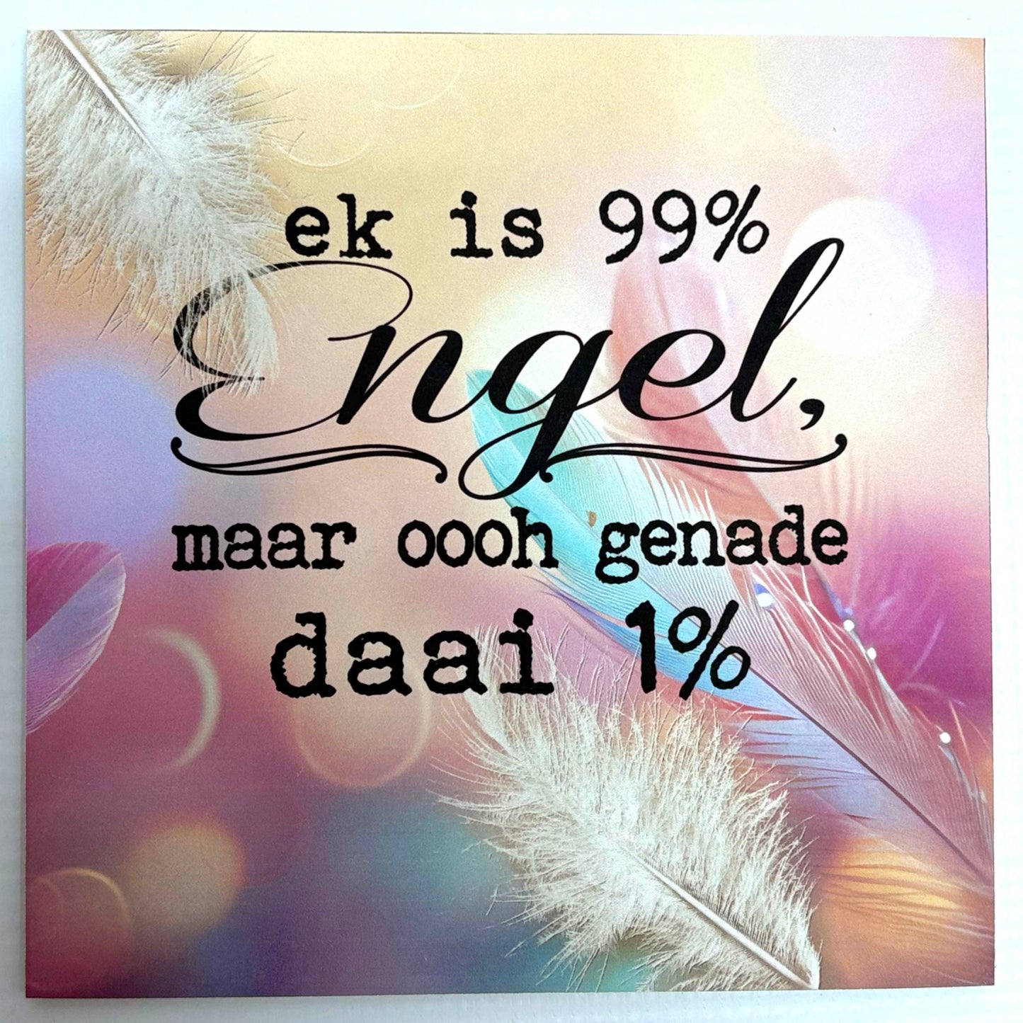 "99% Engel" Afrikaans Sass Plaque
