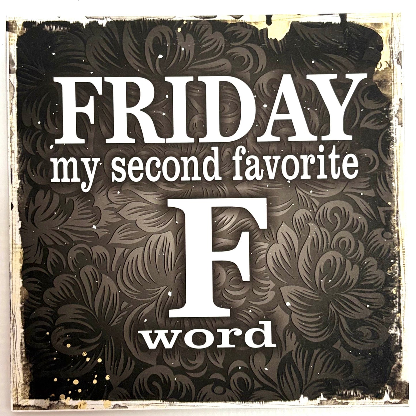 "Friday – My Second Favourite F Word" Wall Art