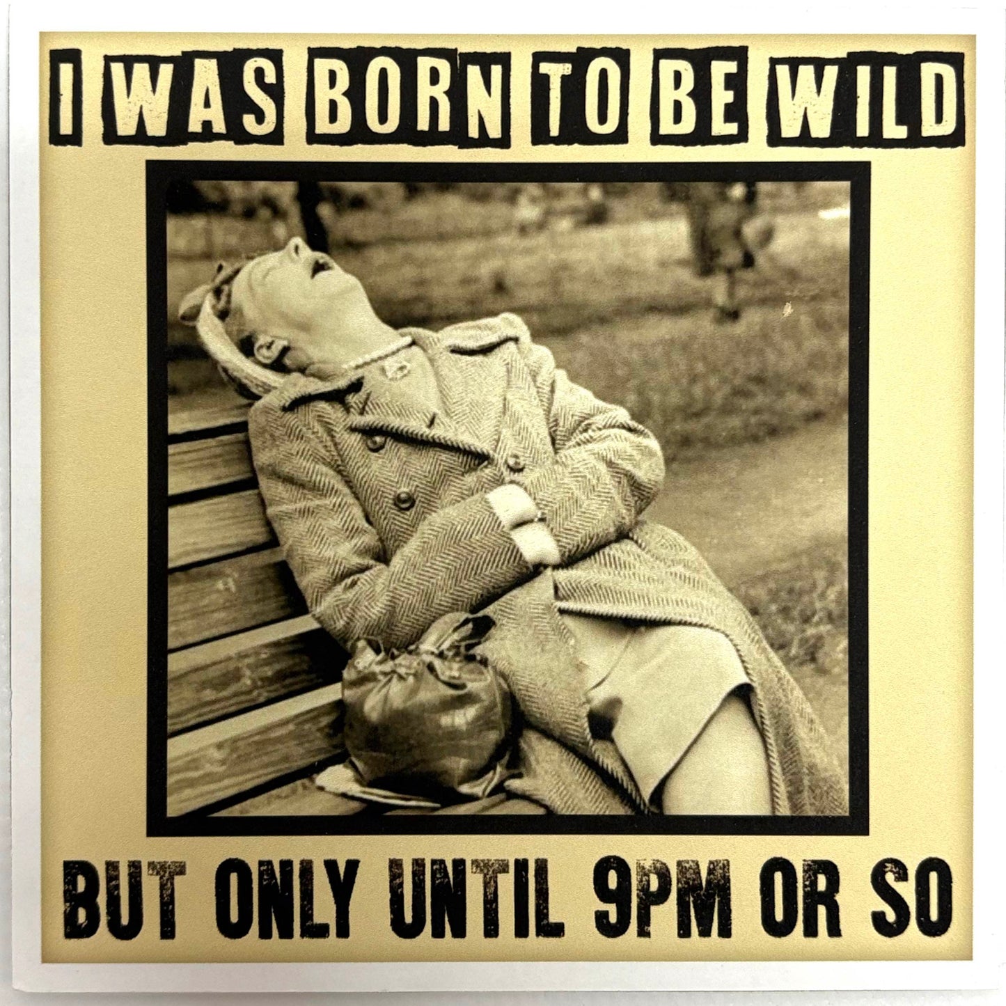 “Born to Be Wild… Until 9PM” Vintage Print