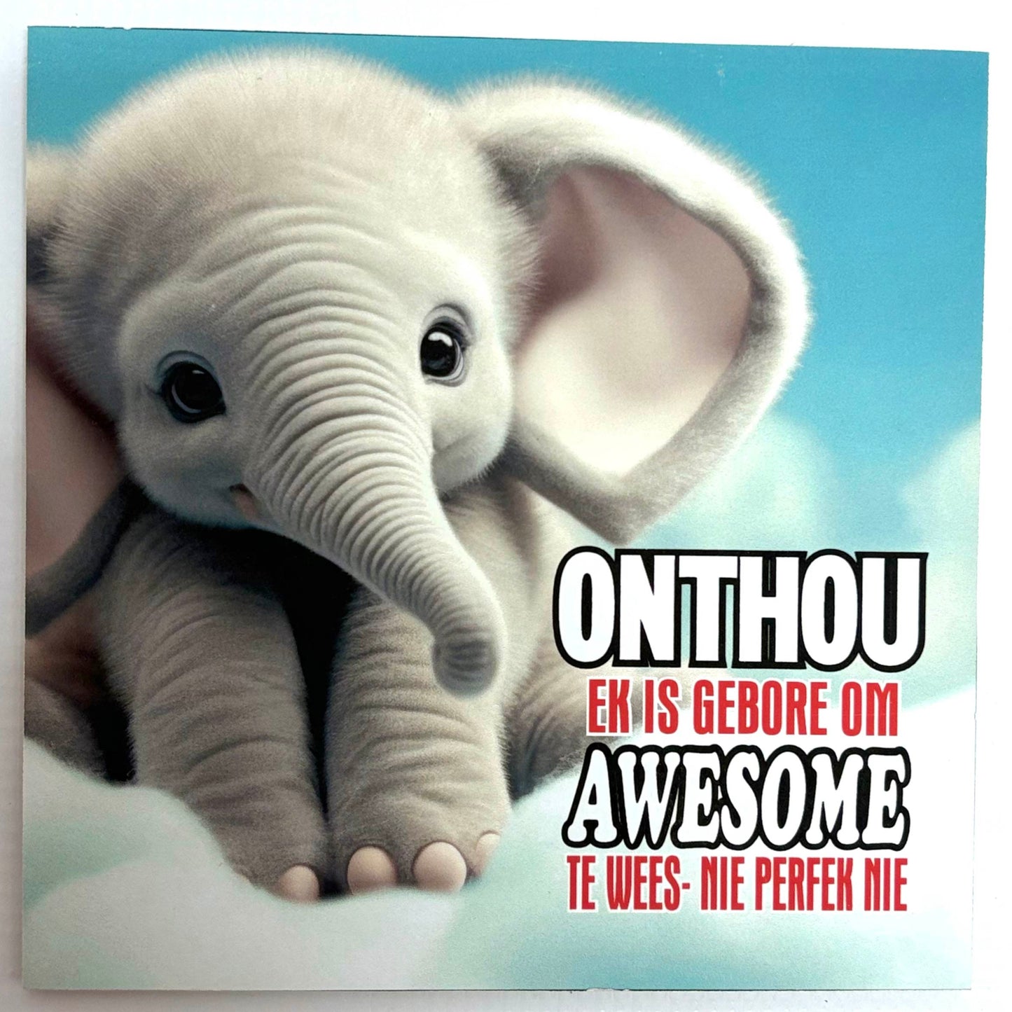 "Onthou, Ek is Gebore om Awesome te Wees" Elephant Print