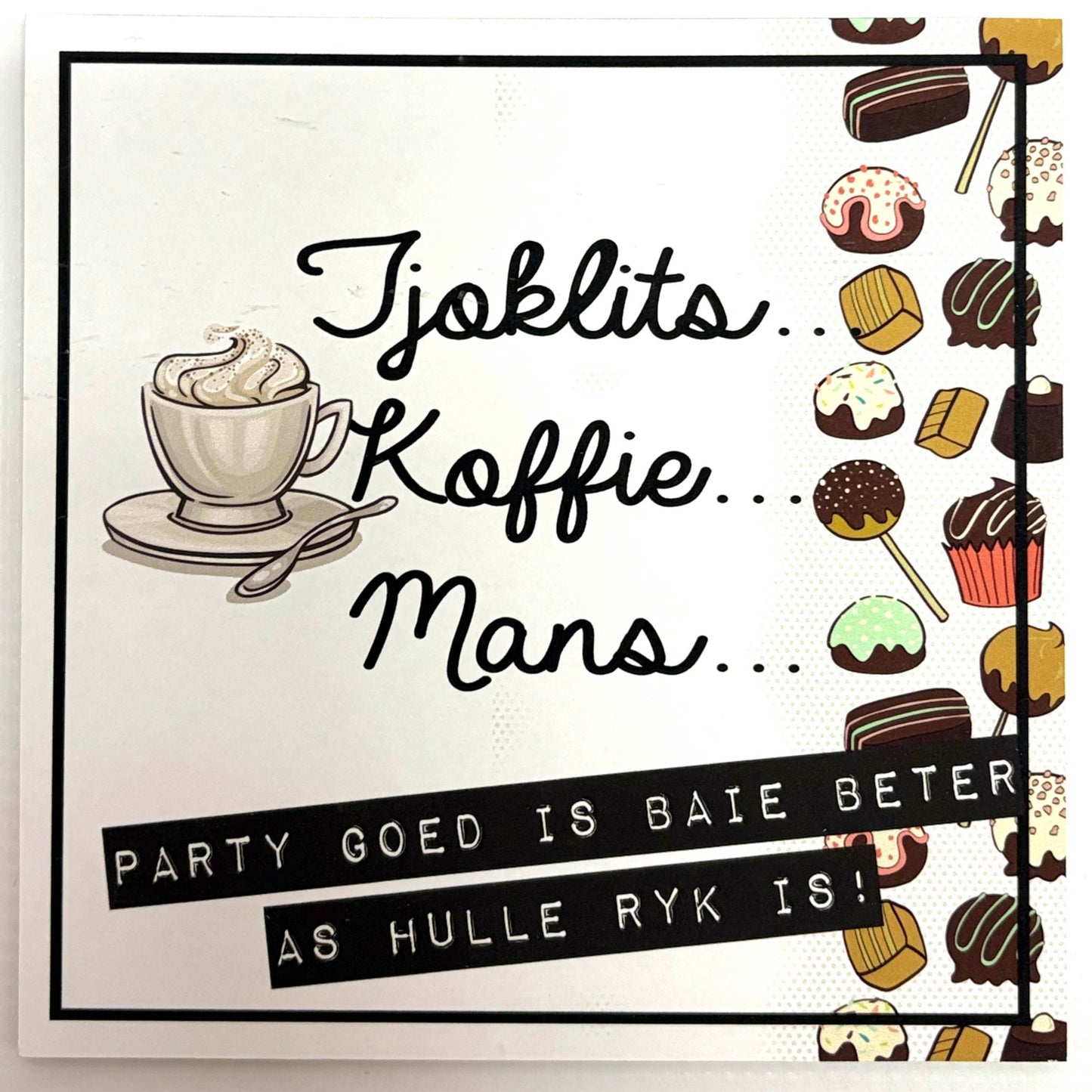 “Tjoklits, Koffie… Mans” Print