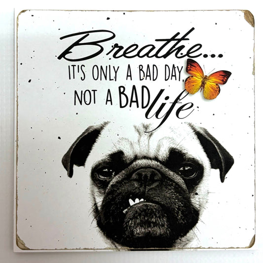 “Breathe, Sweet Pug” Comfort Print